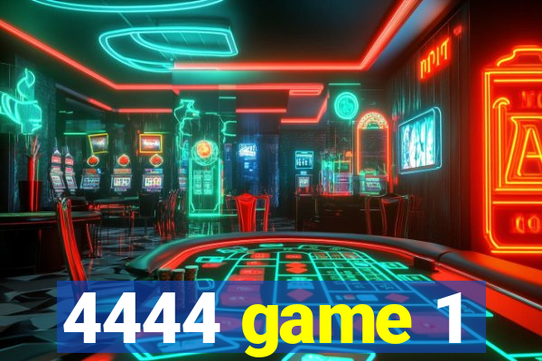 4444 game 1